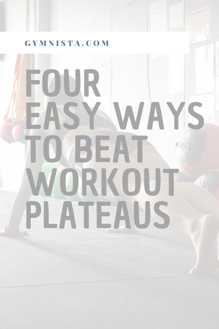 Four Easy Ways to Beat Workout Plateaus